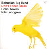 Colin Towns And Bohuslän Big Band: Don't Fence Me In CD cover